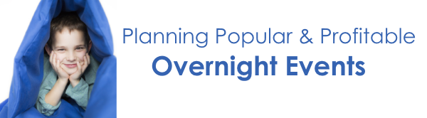 Planning Popular & Profitable Overnight Events