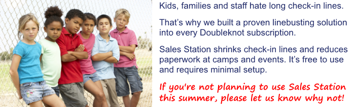 Eliminate long lines and wait times for summer camps and programs. 